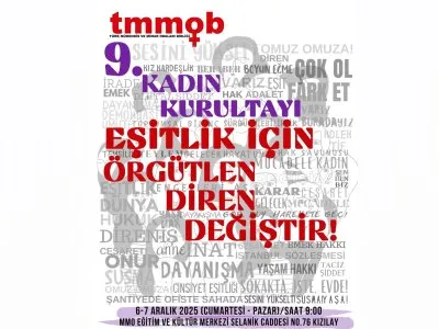TMMOB 9. KADIN KURULTAYI 6-7 ARALIK`TA ANKARA`DA GERÇEKLEŞTİRİLECEK