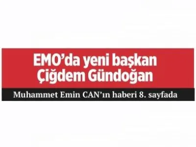 EMO`DA YENİ BAŞKAN ÇİĞDEM GÜNDOĞAN
