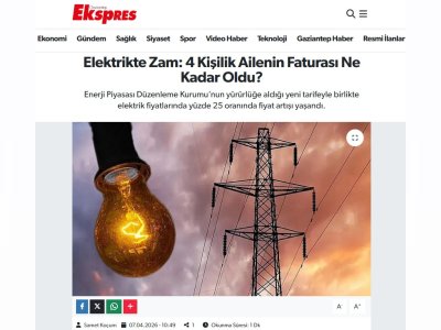 ELEKTRİKTE ZAM: 4 KİŞİLİK AİLENİN FATURASI NE KADAR OLDU? (GAZETEEKSPRES.COM, 07.04.2026)
