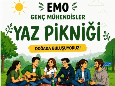 GENÇ MÜHENDİSLER YAZ PİKNİĞİ BULUŞMASI