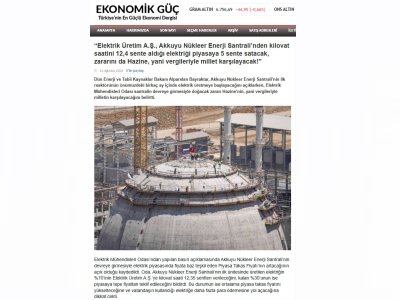 “ELEKTRİK ÜRETİM A.Ş., AKKUYU NÜKLEER ENERJİ SANTRALİ’NDEN KİLOVAT SAATİNİ 12,4 SENTE ALDIĞI ELEKTRİĞİ PİYASAYA 5 SENTE SATACAK, ZARARINI DA HAZİNE, YANİ VERGİLERİYLE MİLLET KARŞILAYACAK!” (EKONOMİKGUC.COM, 14.08.2026)