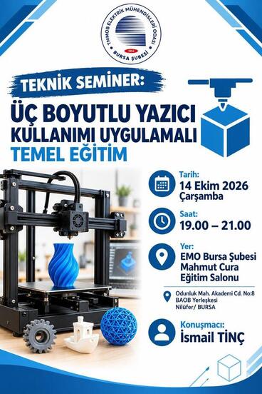 TEKNİK SEMİNER: ÜÇ BOYUTLU YAZICI KULLANIMI UYGULAMALI TEMEL EĞİTİM
