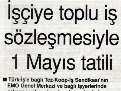 İŞÇİYE TOPLU İŞ SÖZLEŞMESİYLE 1 MAYIS TATİLİ (BİZİM GAZETE, 06.03.2007)