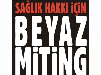 HER ŞEYİN BAŞI SAĞLIK; SAĞLIKTA YIKIMI DURDURALIM