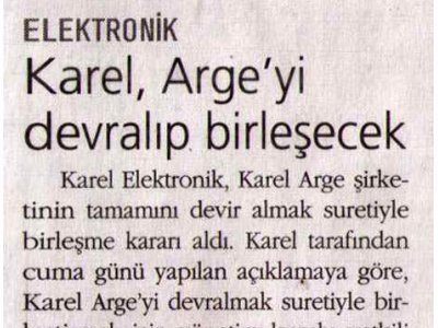 KAREL, ARGE'Yİ DEVRALIP BİRLEŞECEK (REFERANS GAZETESİ, 16.07.2007)