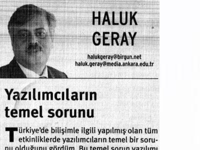 YAZILIMCILARIN TEMEL SORUNU (BİRGÜN GAZETESİ, 11.10.2007, HALUK GERAY)
