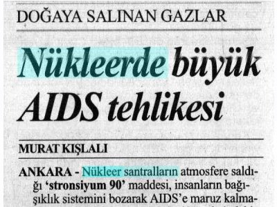 NÜKLEERDE BÜYÜK AİDS TEHLİKESİ (CUMHURİYET GAZETESİ, 26.11.2007)