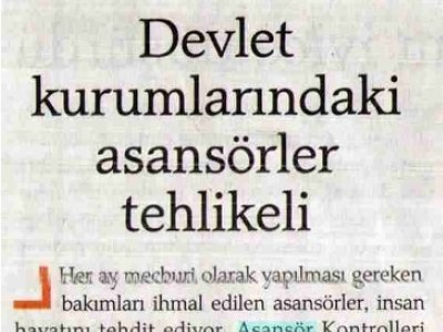 DEVLET KURUMLARINDAKİ ASANSÖRLER TEHLİKELİ (ZAMAN GAZETESİ, 16.12.2007)