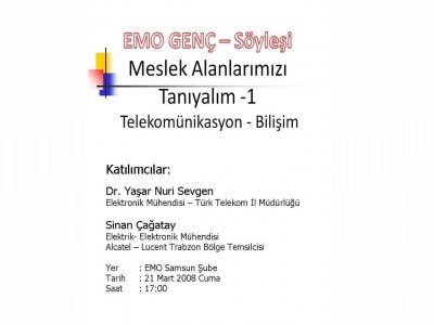 EMO GENÇ - SÖYLEŞİ : MESLEK ALANLARIMIZI TANIYALIM-I (TELEKOMÜNİKASYON-BİLİŞİM)
