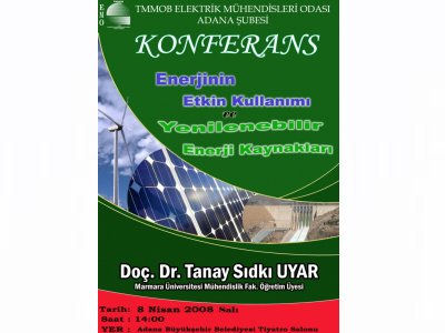 KONFERANS : ENERJİNİN ETKİN KULLANIMI VE YENİLENEBİLİR ENERJİ KAYNAKLARI
