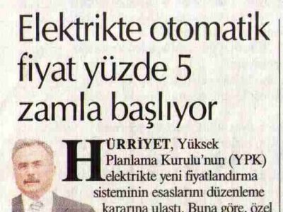 ELEKTRİKTE OTOMATİK FİYAT YÜZDE 5 ZAMLA BAŞLIYOR (HÜRRİYET GAZETESİ, 04.04.2008)