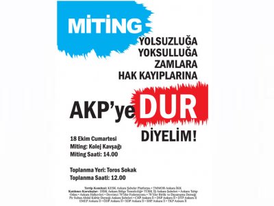 18 EKİM'DE YOKSULLUK, YOLSUZLUK, ZAMLAR VE HAK KAYIPLARINA KARŞI AKP'YE DUR DE!