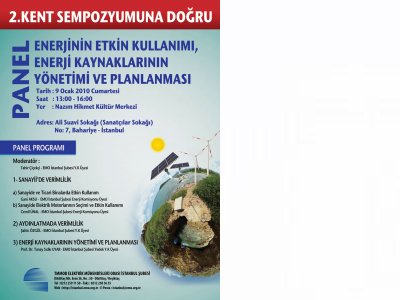 "ENERJİNİN ETKİN KULLANIMI, ENERJİ KAYNAKLARININ YÖNETİMİ VE PLANLAMASI"  PANELLERİ YAPILACAKTIR