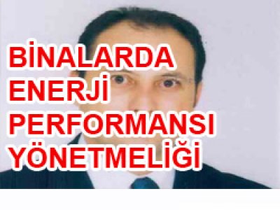 İLHAN METİN:BİNALARDA ENERJİ PERFORMANSI YÖNETMELİĞİ(ANTALYA SON HABER-18.06.2010)