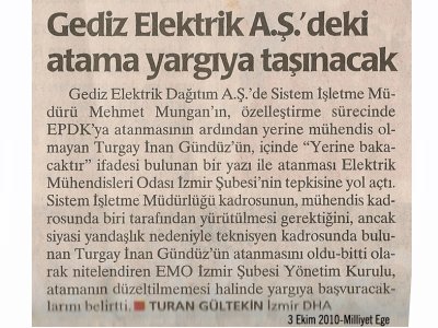 GEDİZ ELEKTRİK A.Ş.'DEKİ ATAMA YARGIYA TAŞINACAK-03.10.2010 MİLLİYET EGE