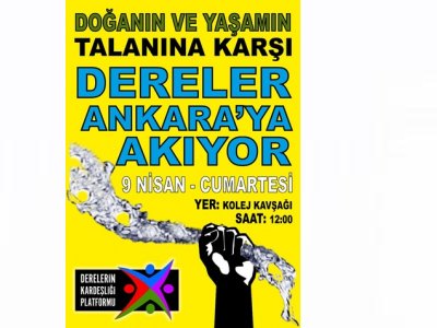 BÜTÜN DERELER, 9 NİSAN’DA ANKARA’YA AKACAK…