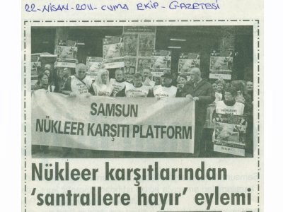 NÜKLEER KARŞITLARINDAN `SANTRALLERE HAYIR` EYLEMİ(EKİP GAZETESİ-22.04.2011)