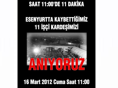 İŞ CİNAYETLERİNİN SON BULMASI İÇİN 11 DAKİKA İŞ BIRAKIYORUZ