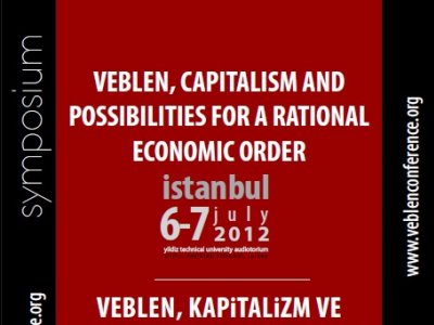 VEBLEN, KAPİTALİZM VE AKILCI BİR İKTİSADİ DÜZEN İÇİN OLANAKLAR SEMPOZYUMU