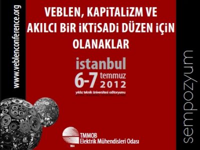 VEBLEN, KAPİTALİZM VE AKILCI BİR İKTİSADİ DÜZEN İÇİN OLANAKLAR SEMPOZYUMU
