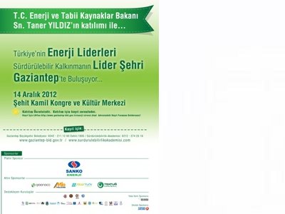 SÜRDÜRÜLEBİLİR KALKINMADA LİDER ŞEHİR GAZİANTEP`TE
1.ENERJİ ZİRVESİ