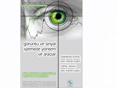 CUMHURİYET ÜNİVERSİTESİNDE GÖRÜNTÜ VE SİNYAL İŞLEMEDE YÖNTEM VE ARAÇLAR SUNUMU YAPILACAK