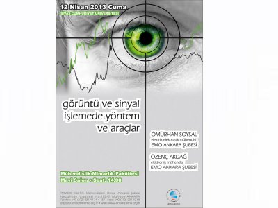 CUMHURİYET ÜNİVERSİTESİNDE GÖRÜNTÜ VE SİNYAL İŞLEMEDE YÖNTEM VE ARAÇLAR SUNUMU YAPILACAK