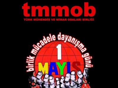 TMMOB 1 MAYIS`TA ALANLARDA OLACAK