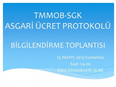 TMMOB-SGK ASGARİ ÜCRET PROTOKOLÜ HAKKINDA BİLGİLENDİRME TOPLANTISI YAPILACAKTIR.