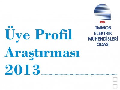ÜYE PROFİL ARAŞTIRMASI 2013 ANKETİ