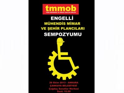 TMMOB ENGELLİ MÜHENDİS MİMAR VE ŞEHİR PLANCILARI SEMPOZYUMU 26 EKİM`DE ANKARA`DA