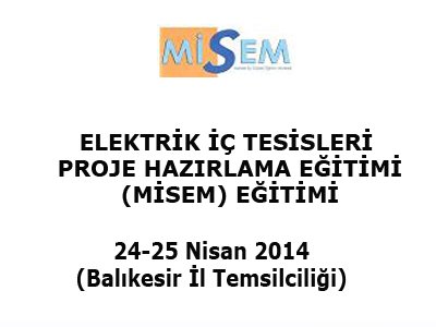 ELEKTRİK İÇ TESİSLERİ PROJE HAZIRLAMA (MİSEM) EĞİTİMİ