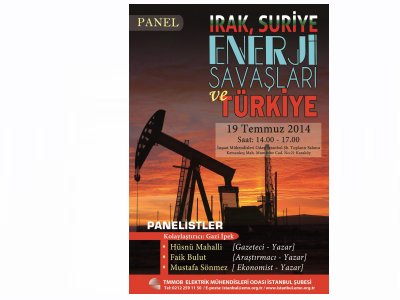 PANEL: IRAK, SURİYE, ENERJİ SAVAŞLARI VE TÜRKİYE