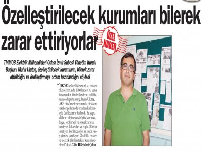ÖZELLEŞTİRİLECEK KURUMLARI BİLEREK ZARAR ETTİRİYORLAR - 30.07.2014 - HABER EKSPRES