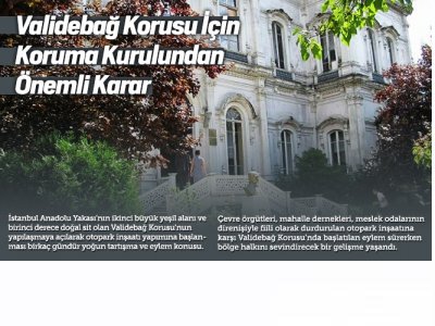 VALİDEBAĞ KORUSU`NDA ÇOK ÖNEMLİ KARAR