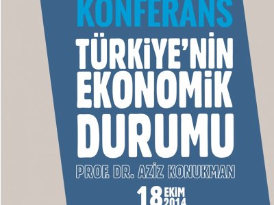 MÜHENDİSLİK MİMARLIK HAFTASI - KONFERANS (TÜRKİYE`NİN EKONOMİK DURUMU)