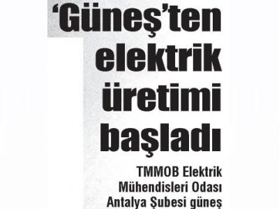 GÜNEŞTEN ELEKTRİK ÜRETİMİ BAŞLADI  (AKDENİZ‘DE YENİ YÜZYIL- 29.10.2014)