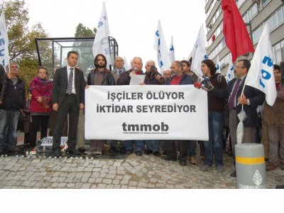 TMMOB: İŞÇİLER ÖLÜYOR, İKTİDAR SEYREDİYOR!