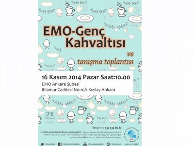 EMO-GENÇ KAHVALTISI VE TANIŞMA TOPLANTISI DÜZENLENİYOR
