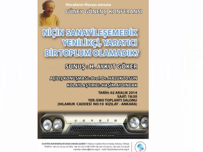 GÜNEY GÖNENÇ KONFERANSI DÜZENLENİYOR: NİÇİN SANAYİLEŞEMEDİK,YENİLİKÇİ, YARATICI BİR TOPLUM OLAMADIK?