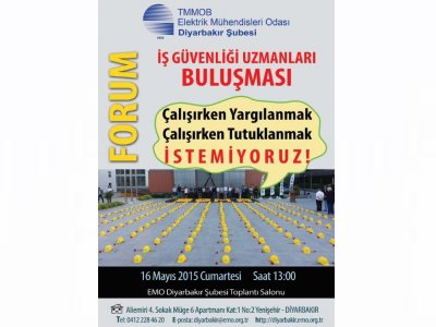 İŞ GÜVENLİĞİ UZMANLARI BULUŞMASI FORUMU DÜZENLENDİ.