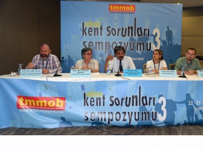ADANA KENT SORUNLARI SEMPOZYUMU GERÇEKLEŞTİRİLDİ