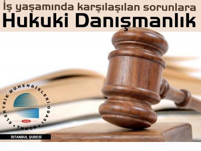 ŞUBEMİZDE HUKUKİ DANIŞMANLIK HİZMETİ VERİLİYOR