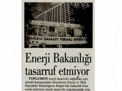 ENERJİ BAKANLIĞI TASARRUF ETMİYOR  (GÜNLÜK EVRENSEL)