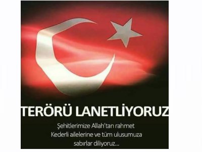 TERÖRÜ LANETLİYORUZ.
