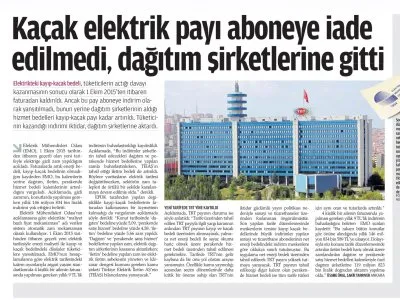 KAÇAK ELEKTRİK PAYI ABONEYE İADE EDİLMEDİ, DAĞITIM ŞİRKETLERİNE GİTTİ (ZAMAN)