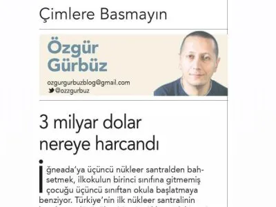 3 MİLYAR DOLAR NEREYE HARCANDI (BİRGÜN- ÖZGÜR GÜRBÜZ)