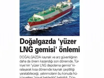 DOĞALGAZDA `YÜZER LNG GEMİSİ ÖNLEMİ (AKŞAM)