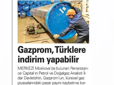 GAZPROM, TÜRKLERE İNDİRİM YAPABİLİR (AKŞAM)