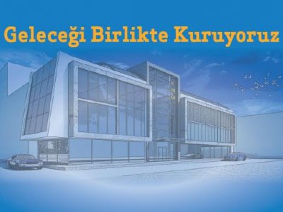 ŞUBE BÜLTENİ: `GELECEĞİ BİRLİKTE KURUYORUZ`